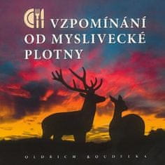 Oldřich Koudelka: Vzpomínání od myslivecké plotny