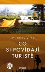 Vítek Miloslav: Co si povídají turisté