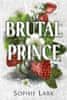 Lark Sophie: Brutal Prince: A Dark Mafia Romance