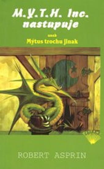 Robert Asprin: M.Y.T.H. Inc. nastupuje aneb Mýtus trochu jinak