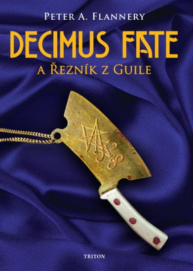 Flannery Peter: Decimus Fate a Řezník z Guile