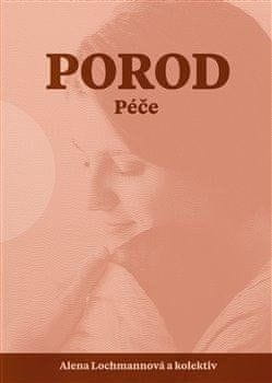 Alena Lochmannová: Porod - Péče