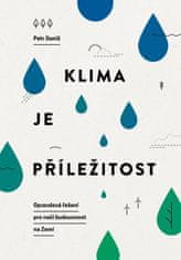 Daniš Petr: Klima je příležitost - Opravdová řešení pro naši budoucnost na Zemi