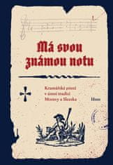 Má svou známou notu - Kramářské písně v ústní tradici Moravy a Slezska