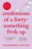 Alexandra Potter: Confessions of a Forty-Something F**k Up