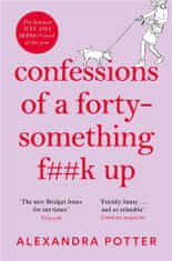 Alexandra Potter: Confessions of a Forty-Something F**k Up