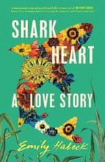 Emily Habeck: Shark Heart: A love story