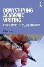 Demystifying Academic Writing: Genres, Moves, Skills, and Strategies