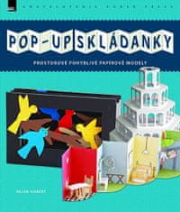 Helen Hiebert: Pop-up skládanky - Prostorové pohyblivé papírové modely