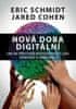 Eric Schmidt, Jared Cohen: Nová doba digitální – Jak se přetváří budoucnost lidí, národů a obchodu