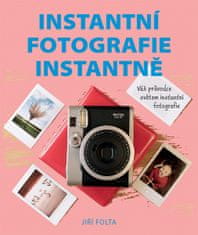 Jiří Folta: Instantní fotografie instantně