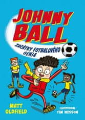 Oldfield Matt: Johnny Ball 1 - Začátky fotbalového génia