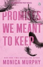 Monica Murphy: Promises We Meant To Keep: The emotionally gripping and swoon-worthy TikTok sensation