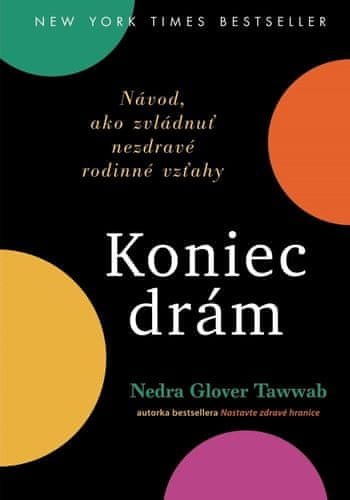 Nedra Glover Tawwab: Koniec drám - Návod, ako zvládnuť nezdravé rodinné vzťahy