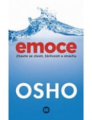 Osho: Emoce: Zbavte se zlosti, žárlivosti a strachu