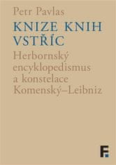 Petr Pavlas: Knize knih vstříc - Herbornský encyklopedismus a konstelace Komenský-Leibniz