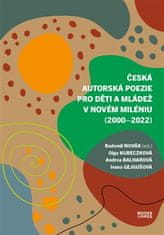  Andrea Balharová;Ivana Gejgušová;Olga: Česká autorská poezie pro děti a mládež v novém miléniu (2000-2022)