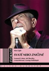 Light Alan: Svaté nebo zničené - Leonard Cohen, Jeff Buckley a neočekávaný vzestup Hallelujah