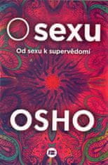 Osho: O sexu - Od sexu k supervědomí