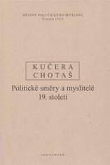 Jiří Chotaš;Rudolf Kučera: Dějiny politického myšlení III/2 - Politické směry a myslitelé 19. století