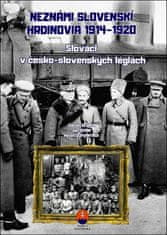 Marián Gešper: Neznámi slovenskí hrdinovia 1919 – 1920 - Slováci v československých légiách