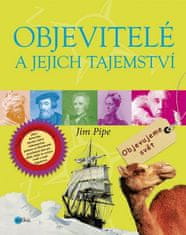 Jim Pipe: Objevitelé a jejich tajemství - Objevujeme svět