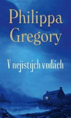 Philippa Gregory: V nejistých vodách