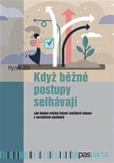 Hynek Jůn: Když běžné postupy selhávají - Jak hledat reálná řešení složitých situací v sociálních službách