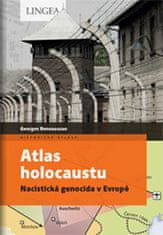 Georges Bensoussan: Atlas holocaustu - Nacistická genocida v Evropě