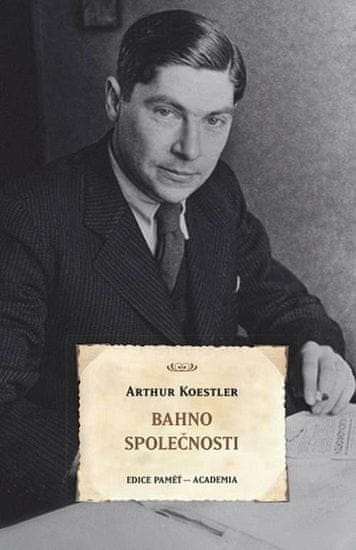 Arthur Koestler: Bahno společnosti