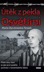 Marta Byczkowska-Nowak: Útěk z pekla Osvětimi