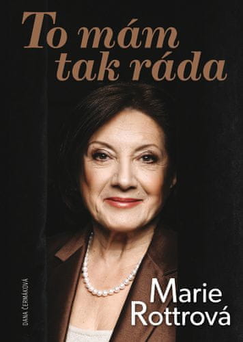 Dana Čermáková: Marie Rottrová - To mám tak ráda