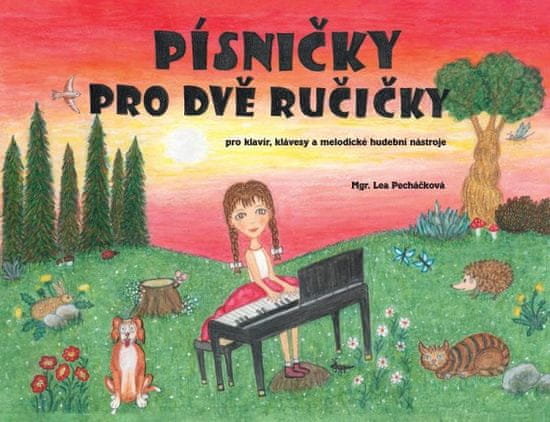 Lea Pecháčková;Stanislava Pražáková: Písničky pro dvě ručičky - pro klavír, klávesy a melodické hudební nástroje