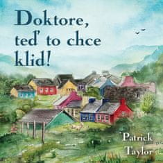 Patrick Taylor: Doktore, teď to chce klid!