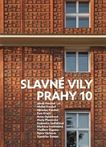 Jakub Potůček;kolektiv autorů: Slavné vily Prahy 10