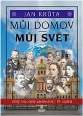 Jan Krůta: Můj domov, můj svět - (19. století) - Velký historický přehledník / 3.díl