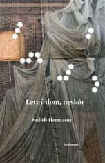 Judith Hermannová: Letný dom, neskôr