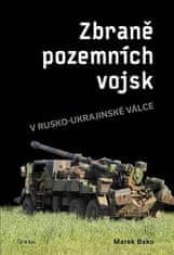 Marek Bako: Zbraně pozemních vojsk - v rusko-ukrajinské válce