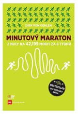 Dirk von Gehlen: Minutový maraton - Z nuly na 42,195 minut za 8 týdnů