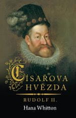 Hana Whitton: Císařova hvězda – Rudolf II.