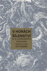 Gó Tanabe: V horách šílenství H. P. Lovecrafta - Kniha druhá