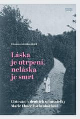 Eleonora Jeřábková: Láska je utrpení, neláska je smrt - Listování v denících spisovatelky Marie Ebner-Eschenbachové