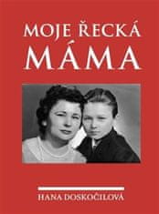 Hana Doskočilová;Zdeněk Mareš: Moje řecká máma