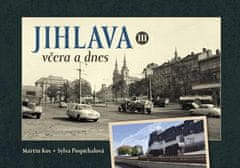 Sylva Pospíchalová: Jihlava včera a dnes III.