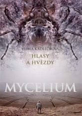 Vilma Kadlečková: Mycelium V: Hlasy a hvězdy