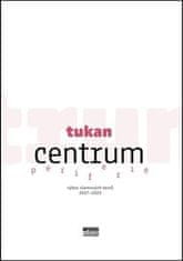 Tukan: Centrum periferie - výbor slamových textů 2017-2023