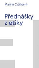 Martin Cajthaml: Přednášky z etiky