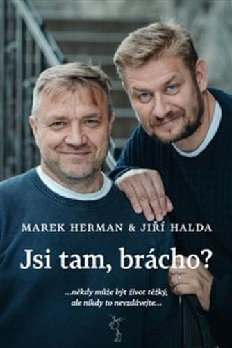 Marek Herman;Jiří Halda: Jsi tam, brácho?