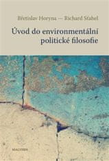 Břetislav Horyna;Richard Sťahel: Úvod do environmentální politické filosofie