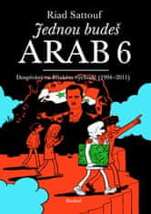 Riad Sattouf: Jednou budeš Arab 6 - Dospívání na Blízkém východě (1994-2011)